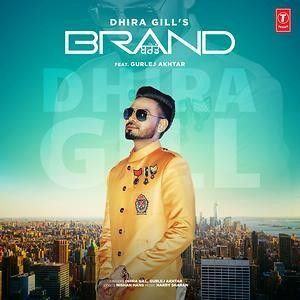 Brand Dhira Gill, Gurlej Akhtar Mp3 Song Download