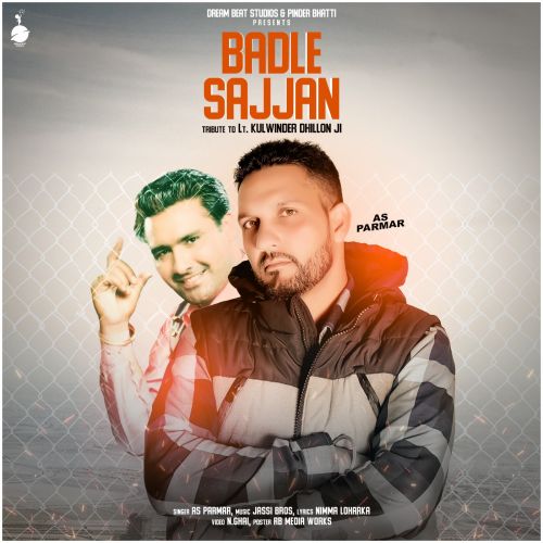 Badle Sajjan AS Parmar, Kulwinder Dhillon Mp3 Song Download