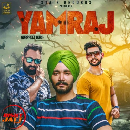 Yamraj Gurpreet Guri Mp3 Song Download