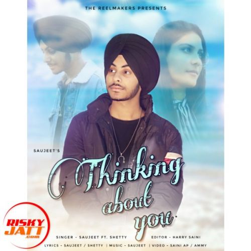 Thinking About You Saujeet, Shetty Mp3 Song Download