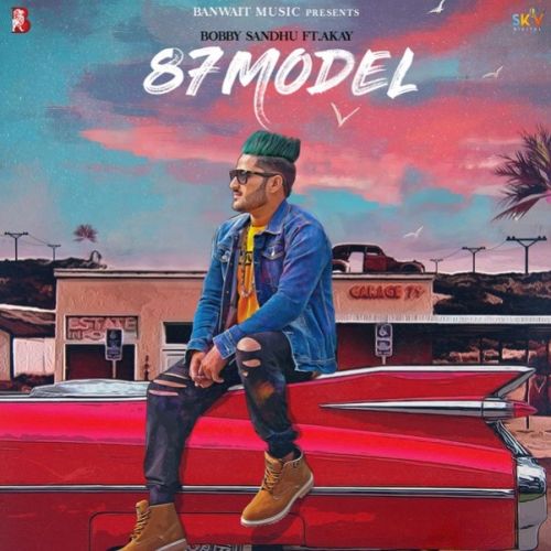 87 Model Bobby Sandhu, A Kay Mp3 Song Download