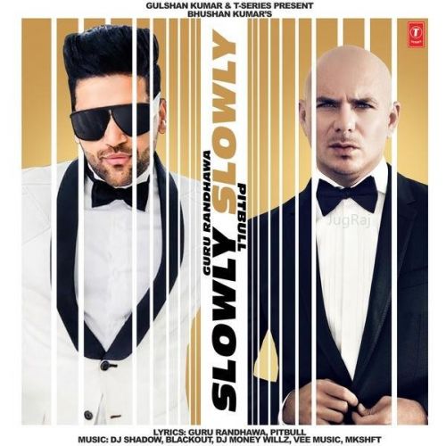 Slowly Slowly Guru Randhawa, Pitbull Mp3 Song Download