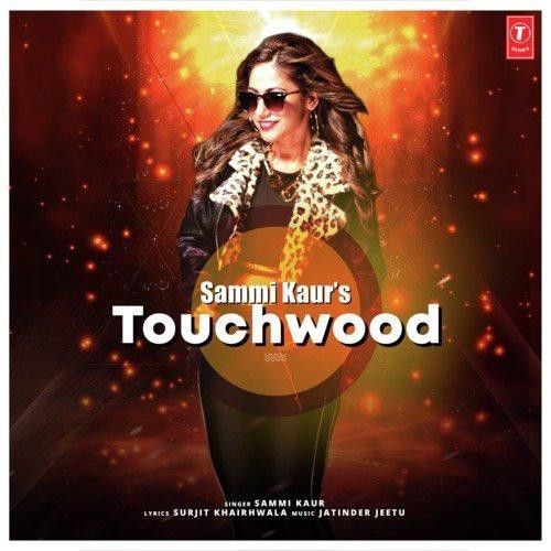 Touchwood Sammi Kaur Mp3 Song Download