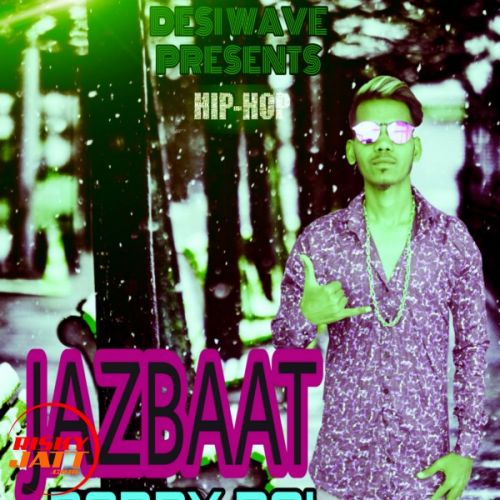 Jazbaat Bobby Rai Mp3 Song Download
