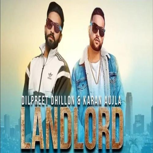 Landlord Dilpreet Dhillon, Gurlez Akhtar Mp3 Song Download