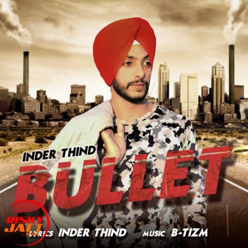 Bullet Inder Thind Mp3 Song Download