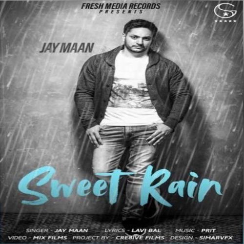 Sweet Rain (Mithi Mithi) Jay Maan Mp3 Song Download