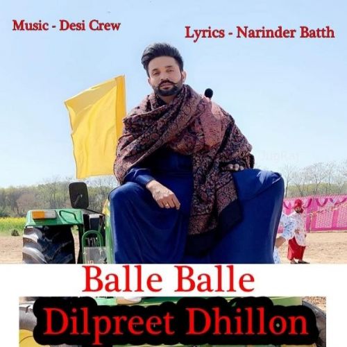 Balle Balle Dilpreet Dhillon Mp3 Song Download