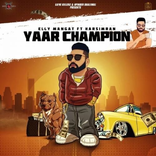 Yaar Champion (Rewind) Elly Mangat, Harsimran Mp3 Song Download