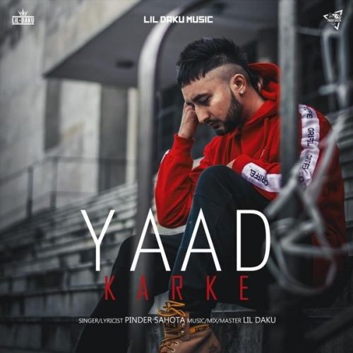 Yaad Karke Pinder Sahota Mp3 Song Download