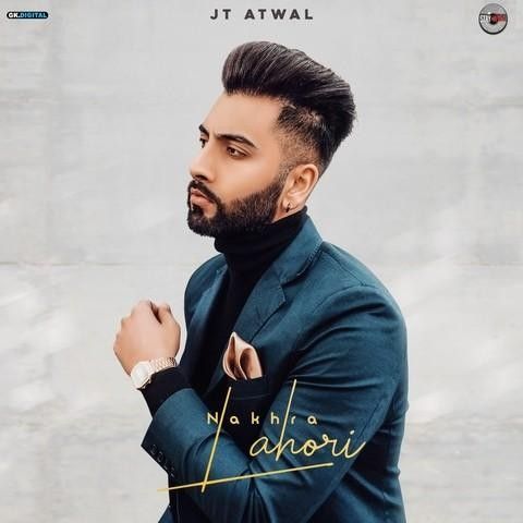 Nakhra Lahori JT Atwal Mp3 Song Download