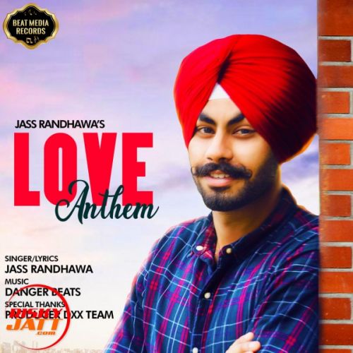 Love Anthem Jass Randhawa Mp3 Song Download