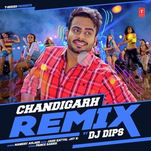 Chandigarh Remix Dj Dips Mankirt Aulakh Mp3 Song Download