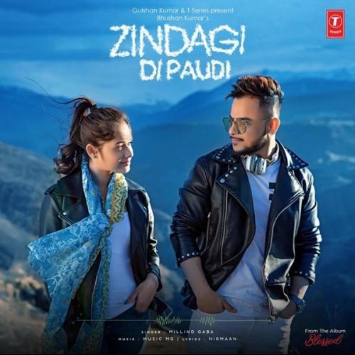 Zindagi Di Paudi (Blessed) Millind Gaba Mp3 Song Download