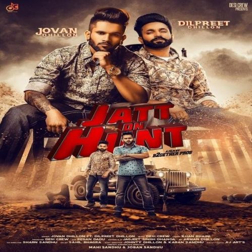 Jatt On Hunt Jovan Dhillon, Dilpreet Dhillon Mp3 Song Download