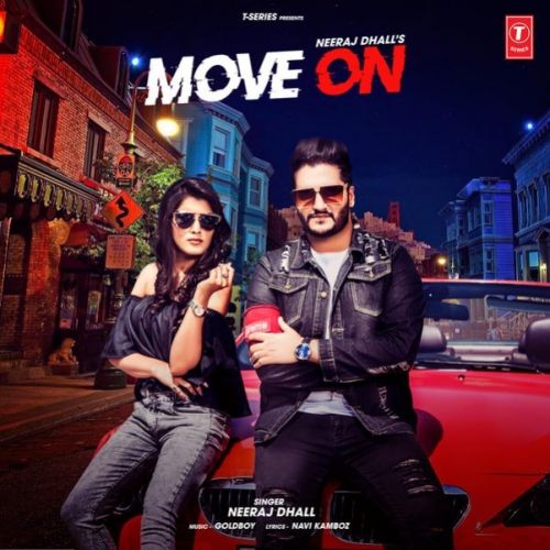 Move On Neeraj Dhall, Goldboy Mp3 Song Download