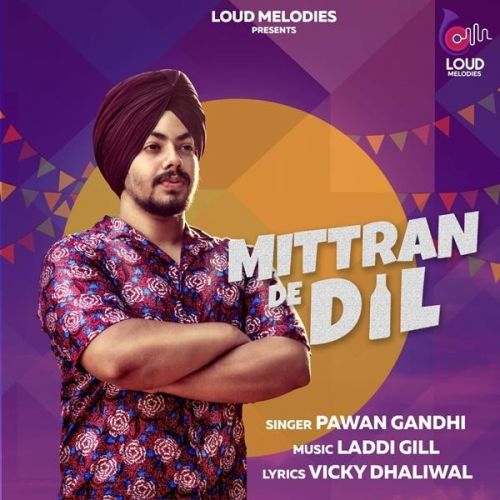Mittran De Dil Pawan Gandhi Mp3 Song Download