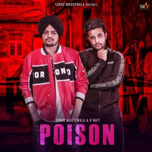 Poison Sidhu Moose Wala, R Nait Mp3 Song Download