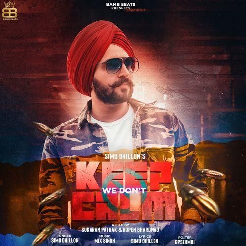 We Dont Keep Calm Simu Dhillon Mp3 Song Download