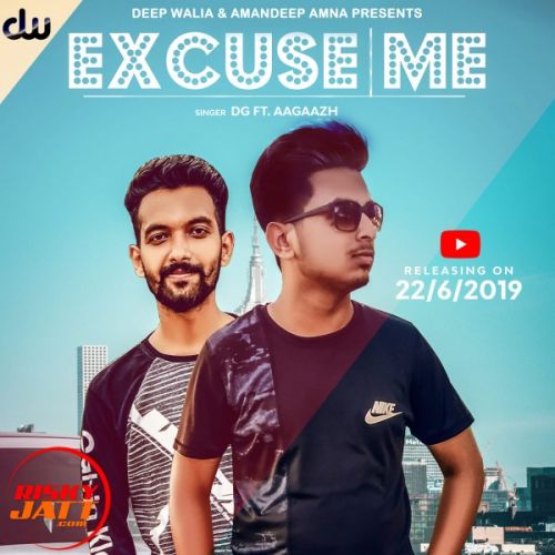 Excuse Me DG, Aagaazh Mp3 Song Download