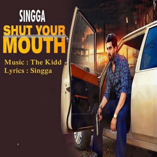 Shut Your Mouth Singga Mp3 Song Download