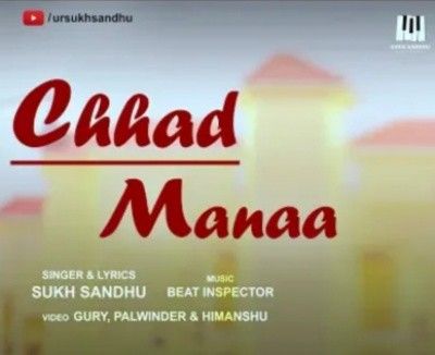 Chhad Manaa Sukh Sandhu Mp3 Song Download