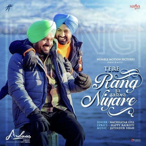 Tere Rang Niyare (Ardaas Karaan) Nachhatar Gill Mp3 Song Download