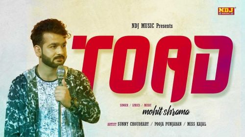 Toad Mohit Sharma Mp3 Song Download