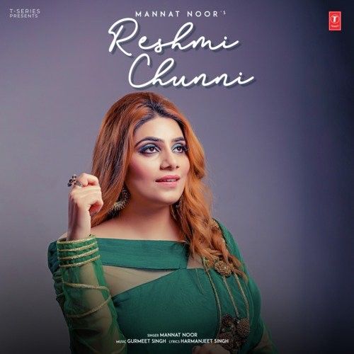 Reshmi Chunni Mannat Noor Mp3 Song Download