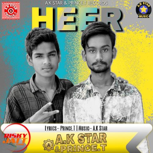 Heer A K Star, Prince T Mp3 Song Download