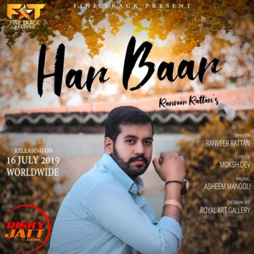 Har Baar Ranveer Rattan Mp3 Song Download