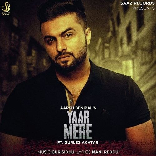 Yaar Mere Aarsh Benipal, Gurlez Akhtar Mp3 Song Download