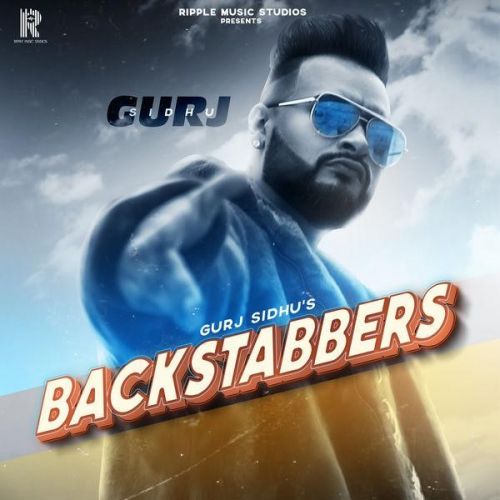 Backstabbers Gurj Sidhu Mp3 Song Download