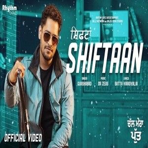 Shiftaan (Chal Mera Putt) Gurshabad Mp3 Song Download