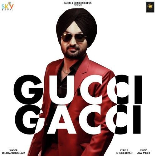 Gucci Gacci Dilraj Bhullar Mp3 Song Download