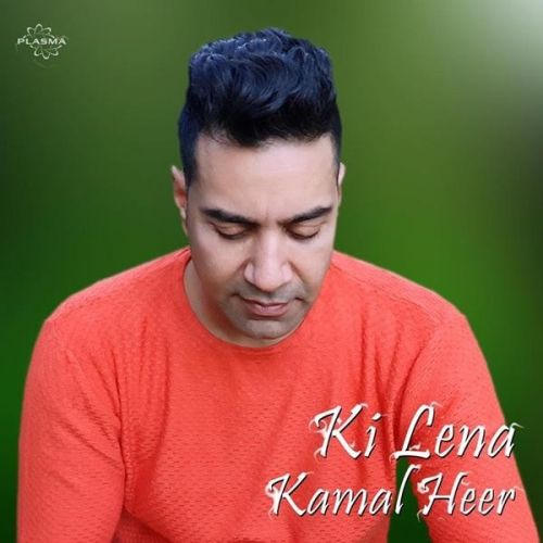 Ki Lena Kamal Heer Mp3 Song Download