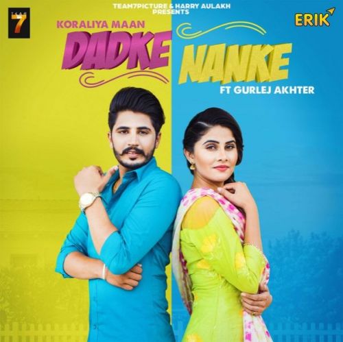 Dadke Nanke Koraliya Maan, Gurlej Akhter Mp3 Song Download