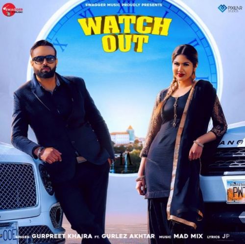 Watch Out Gurpreet Khaira, Gurlez Akhtar Mp3 Song Download