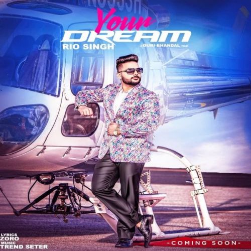 Your Dream Rio Singh Mp3 Song Download