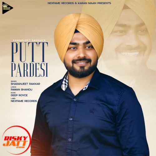 Putt Pardesi Sharanjeet Rakkar Mp3 Song Download