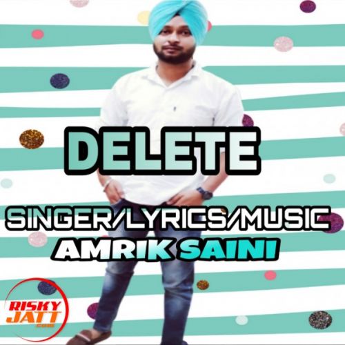 Delete Amrik Saini Mp3 Song Download