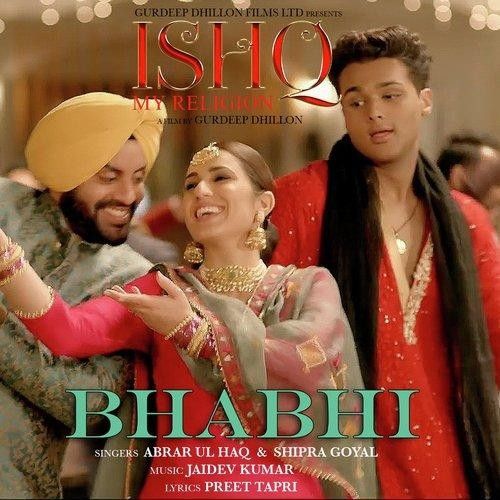 Bhabhi (Ishq My Religion) Abrar Ul Haq, Shipra Goyal Mp3 Song Download
