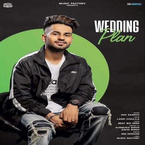 Wedding Plan Nav Sandhu, Laddi Chhajla Mp3 Song Download
