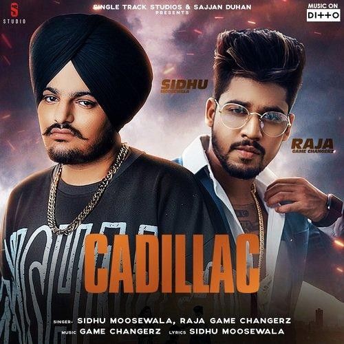 Cadillac Sidhu Moose Wala, Raja Game Changerz Mp3 Song Download