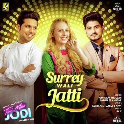 Surrey Wali Jatti (Teri Meri Jodi) Gurnam Bhullar, Gurlez Akhtar Mp3 Song Download