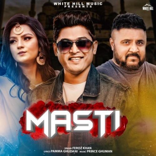 Masti Feroz Khan Mp3 Song Download