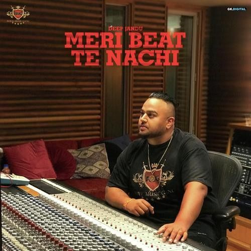 Meri Beat Te Nachdi Deep Jandu Mp3 Song Download
