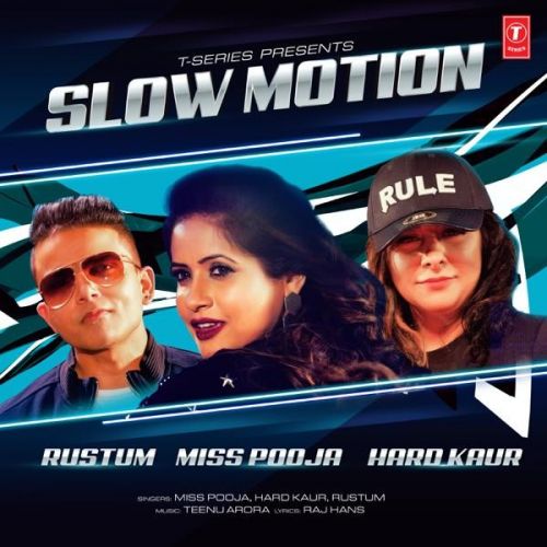 Slow Motion Miss Pooja, Hard Kaur, Rustum Mp3 Song Download