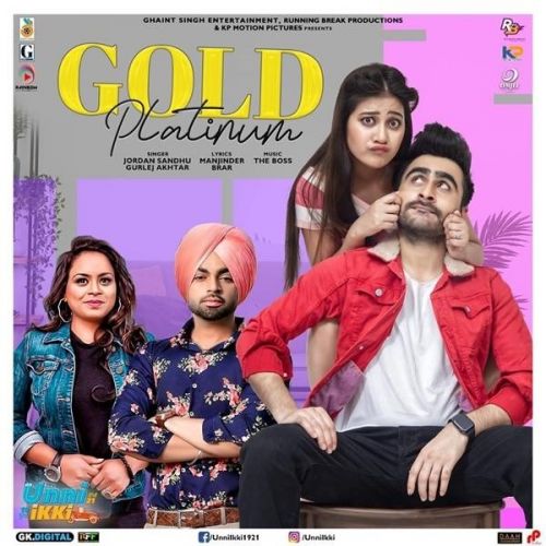 Gold Platinum (Unni Ikki) Jordan Sandhu, Gurlez Akhtar Mp3 Song Download