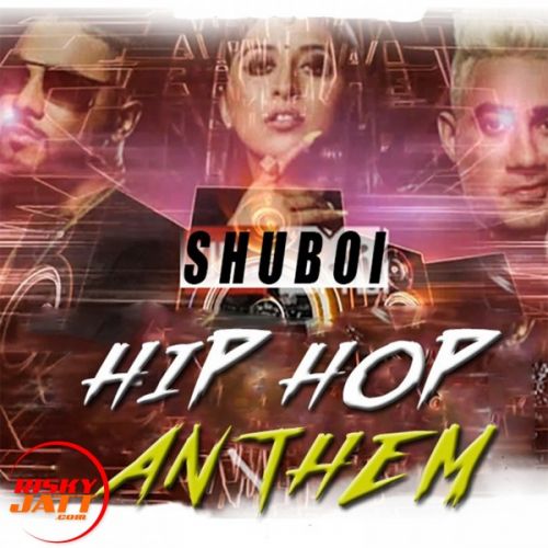 Hip Hop Anthem Shuboi Mp3 Song Download